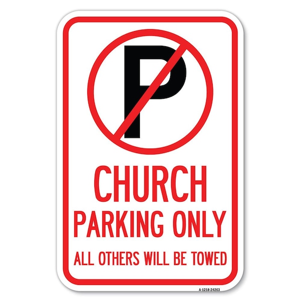 Signmission Church Parking Only All Others Will Be Heavy-Gauge Aluminum Sign, 12" x 18", A-1218-24263 A-1218-24263 - main